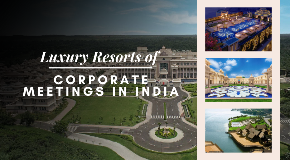 Best Luxury Resorts for Corporate Meetings in India